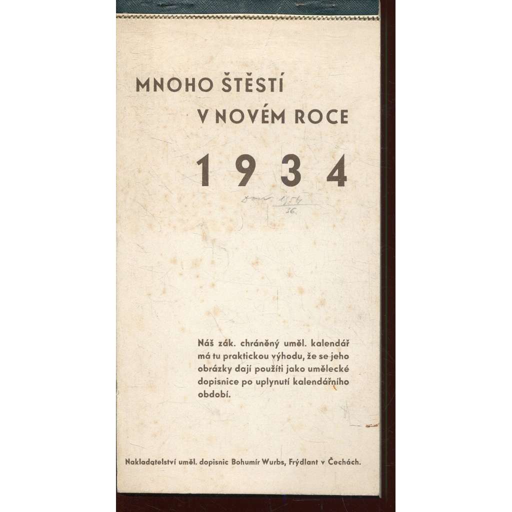 Mnoho štěstí v novém roce 1934 (kalendář, Bohumír Wurbs) Mnoho štěstí v novém roce 1934 (kalendář, Bohumír Wurbs)