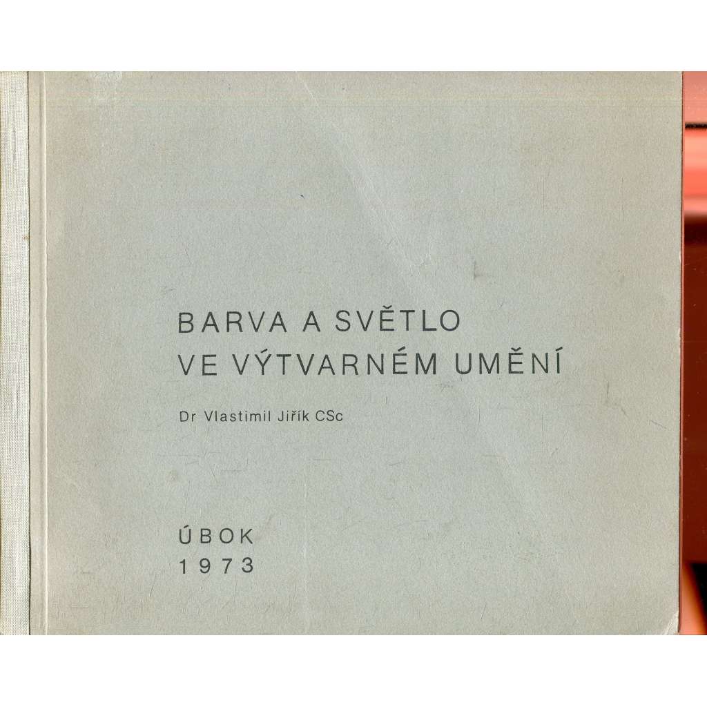 Barva a světlo ve výtvarném umění (Ústav bytové a oděvní kultuty) Barva a světlo ve výtvarném umění (Ústav bytové a oděvní kultuty)
