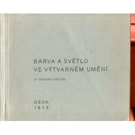 Barva a světlo ve výtvarném umění (Ústav bytové a oděvní kultuty) Barva a světlo ve výtvarném umění (Ústav bytové a oděvní kultuty)