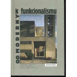 Od moderny k funkcionalismu. Proměny pražské architektury první poloviny dvacátého století (moderní architektura - Praha) Od moderny k funkcionalismu. Proměny pražské architektury první poloviny dvacátého století (moderní architektura - Praha)