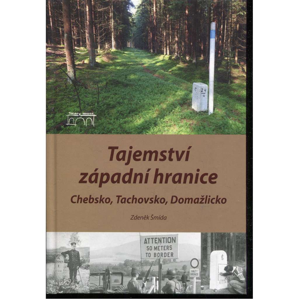Tajemství západní hranice: Chebsko, Tachovsko, Domažlicko [vývoj česko-bavorské hranice]