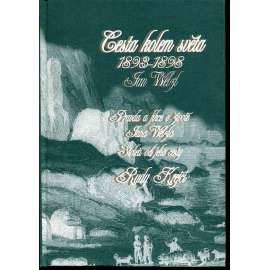 Cesta kolem světa 1893-1898 [Eskymo Welzl - vzpomínky cestovatele]