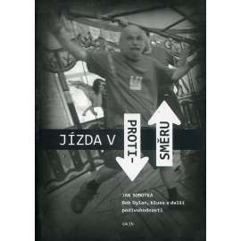 Jízda v protisměru: Bob Dylan, blues a další podivuhodnosti Jízda v protisměru: Bob Dylan, blues a další podivuhodnosti