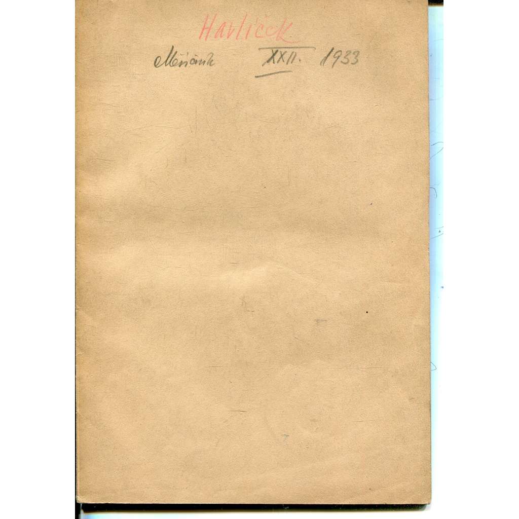 Havlíček, ročník XXII., čísla 1-12/1933. Měsíčník Volné myšlenky československé Havlíček, ročník XXII., čísla 1-12/1933. Měsíčník Volné myšlenky československé