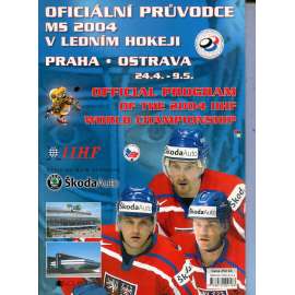 Oficiální průvodce MS 2004 v ledním hokeji: Praha - Ostrava (lední hokej) Oficiální průvodce MS 2004 v ledním hokeji: Praha - Ostrava (lední hokej)