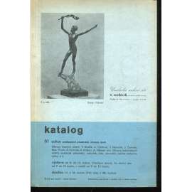 61. aukce uměleckých předmětů, obrazů a knih. Umělecká aukční síň V. Hořejš Mikulandská, Praha 61. aukce uměleckých předmětů, obrazů a knih. Umělecká aukční síň V. Hořejš Mikulandská, Praha