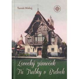 Lovecký zámeček Tři trubky v Brdech [Strašice, Brdy]