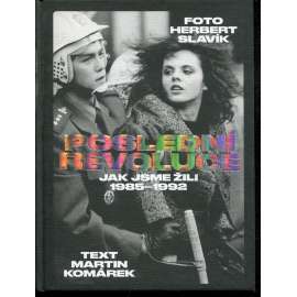 Poslední revoluce: Jak jsme žili (1985-1992) Poslední revoluce: Jak jsme žili (1985-1992)
