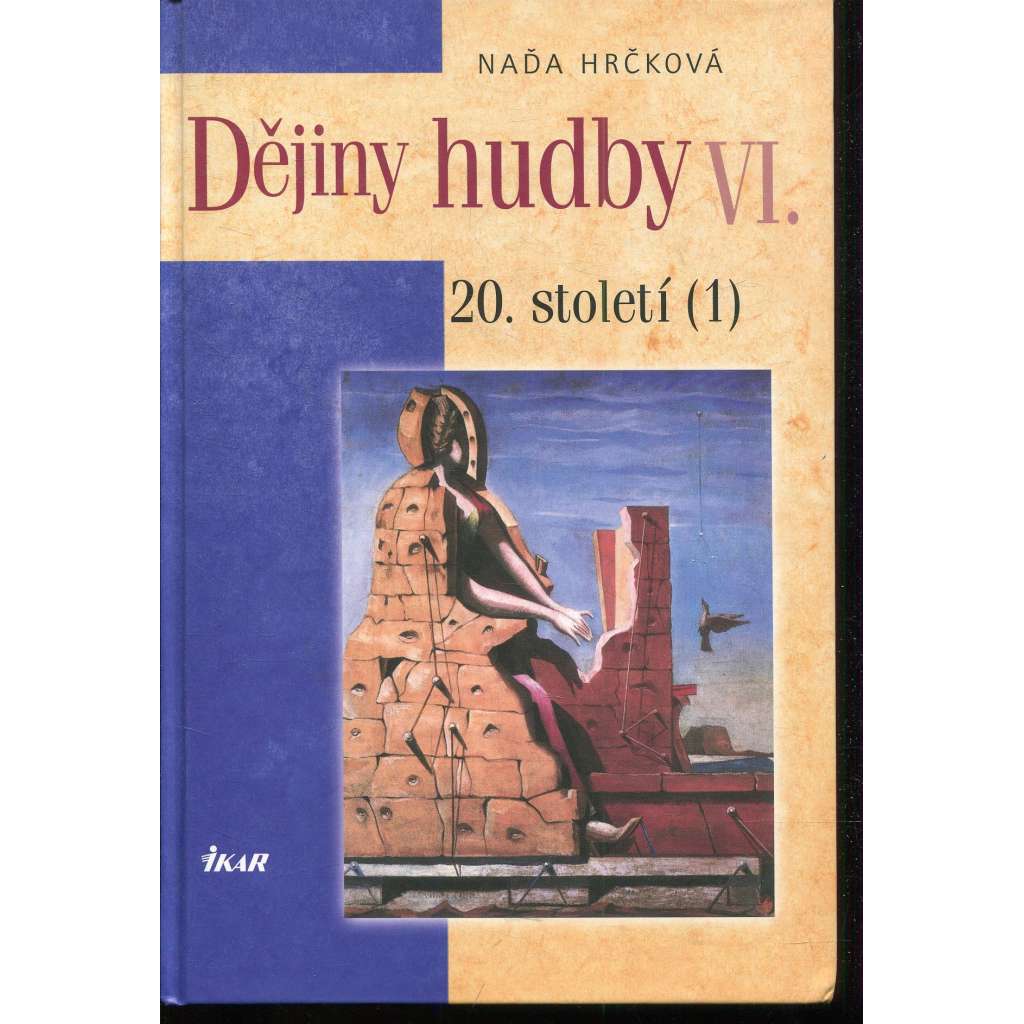 Dějiny hudby VI. – Hudba 20. století (1) - bez CD Dějiny hudby VI. – Hudba 20. století (1) - bez CD