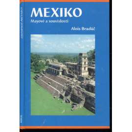 Mexiko - Mayové a souvislosti Mexiko - Mayové a souvislosti