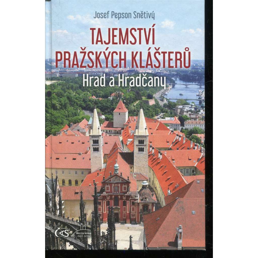 Tajemství pražských klášterů: Hrad a Hradčany (Praha) Tajemství pražských klášterů: Hrad a Hradčany (Praha)
