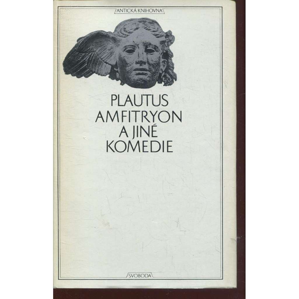 Amfitryon a jiné komedie [ed. Antická knihovna sv. 41 - Plautus - divadelní hry: Komedie o hrnci, Kasina, Hra o skříňce, Komedie oslovská, Zajatci, Milenci]