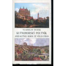 Kutnohorský poutník aneb Kutnou Horou ze všech stran (Kutná Hora)