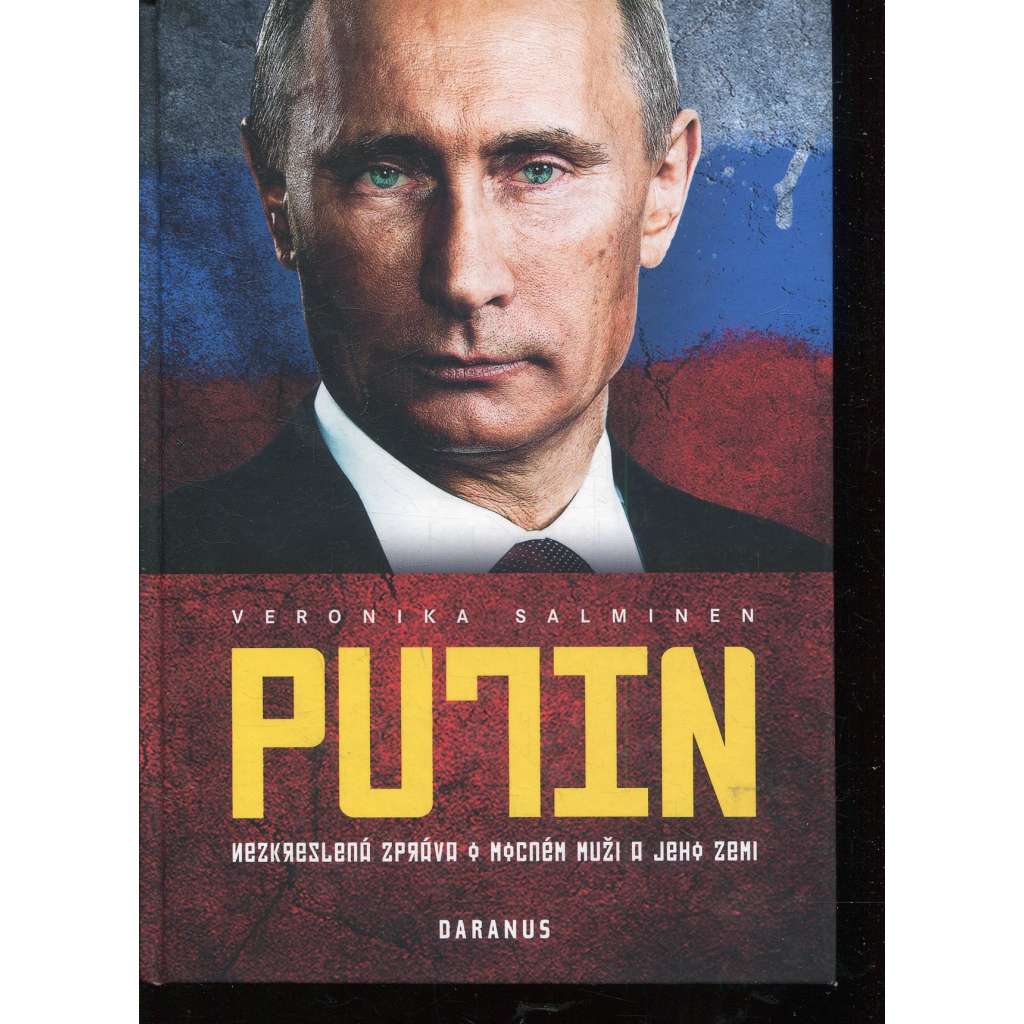 Putin - Nezkreslená zpráva o mocném muži a jeho zemi (Rusko) Putin - Nezkreslená zpráva o mocném muži a jeho zemi (Rusko)