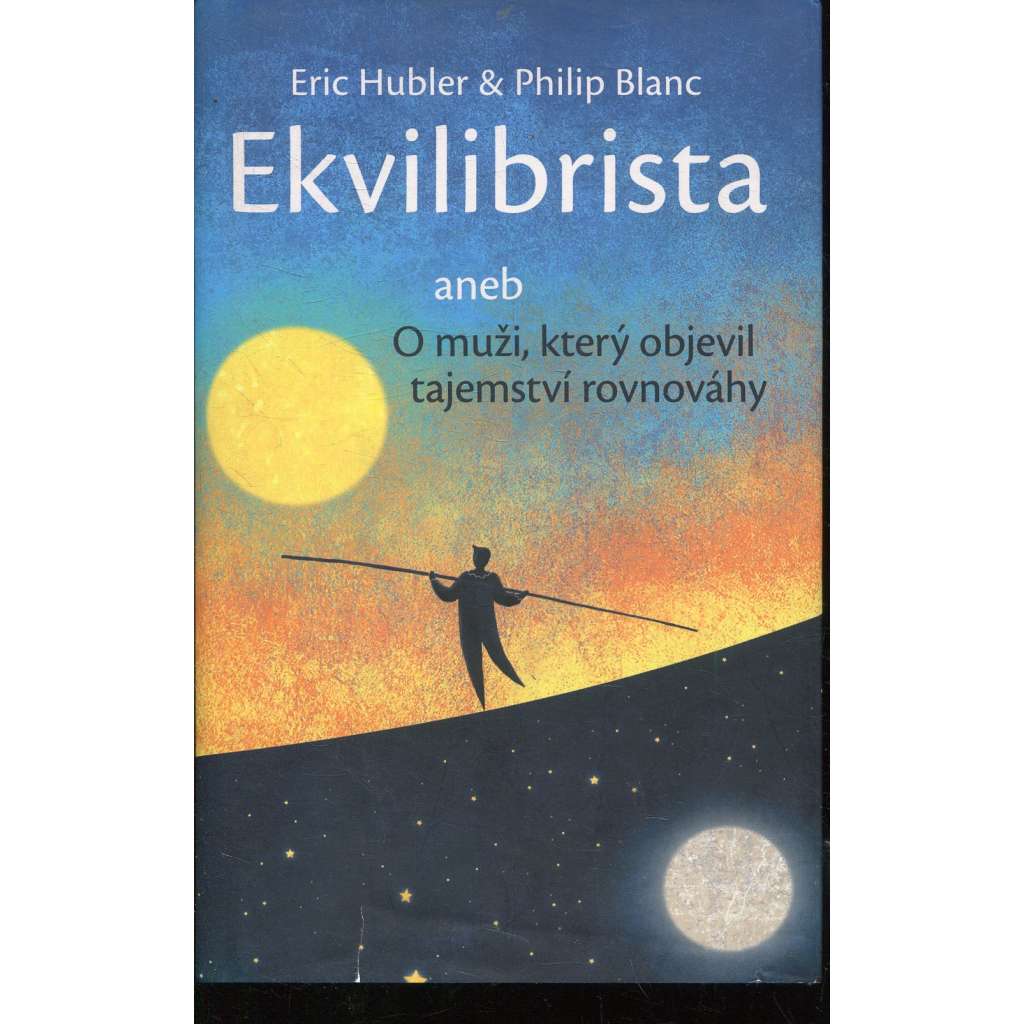 Ekvilibrista aneb O muži, který objevil tajemství rovnováhy