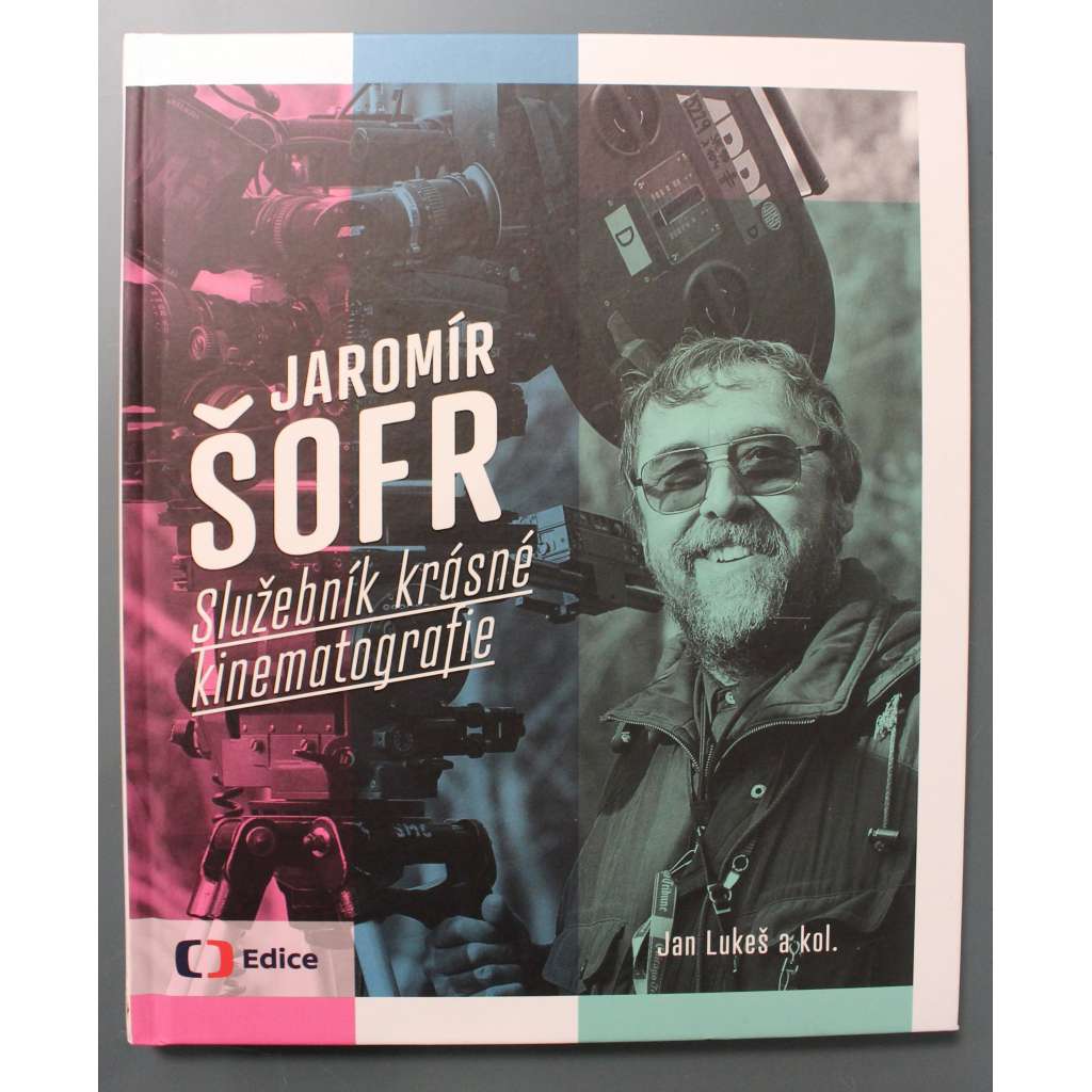 Jaromír Šofr. Služebník krásné kinematografie (film, kameraman, mj. Jiří Menzel, Vesničko má středisková, Jiří Bartoška, Marián Labuda, Josef Abrhám)