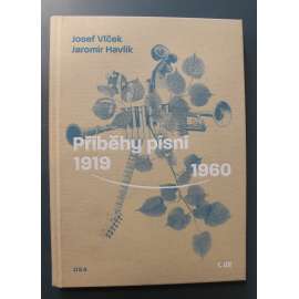 Příběhy písní 1919–1960 (populární písně, hudba, mj. J. Kainar, J. Seifert, Voskovec a Werich, Hašler)