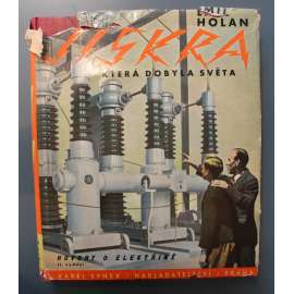 Jiskra, která dobyla světa. Hovory o elektřině pro dospívající mládež (elektřina, mj. motor, rádio, baterie, telefon, železnice)