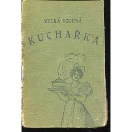 Velká vzorná kuchařka (pošk.)