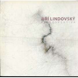 Jiří Lindovský - Retrospektiva Jiří Lindovský - Retrospektiva