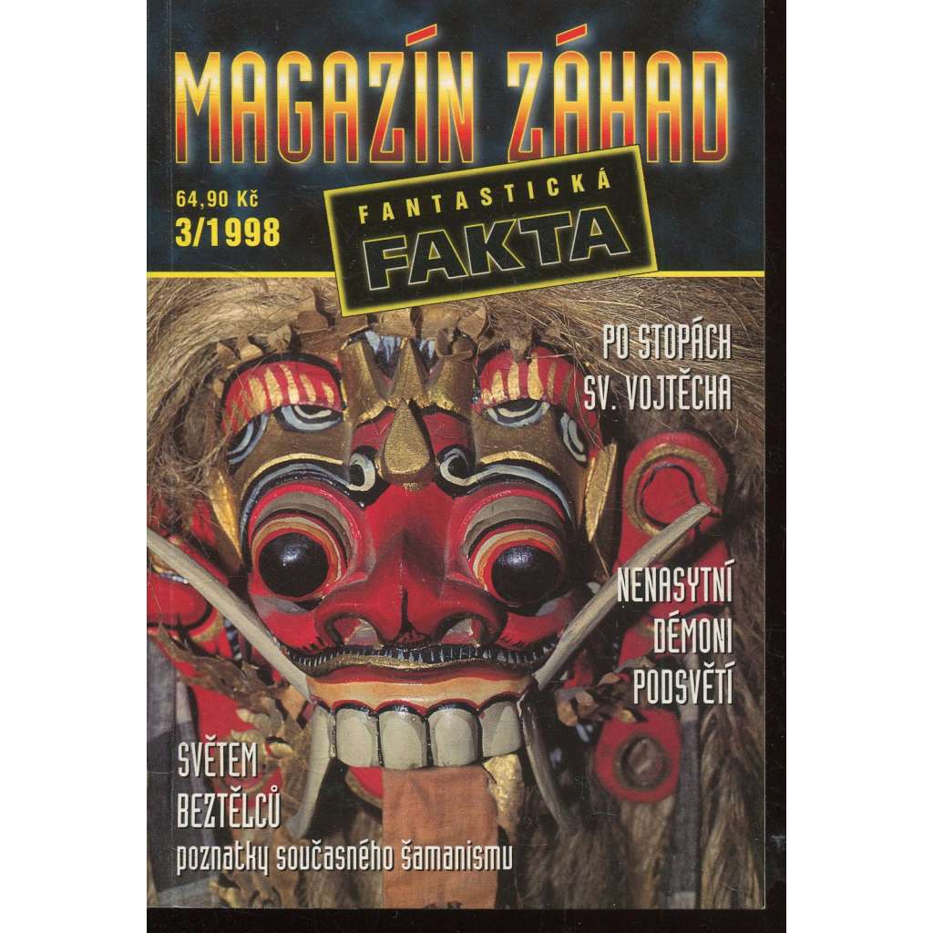 Světem beztělců. Po stopách sv. Vojtěcha. Nenasytní démoni z podsvětí (Magazín záhad - fantastická fakta)