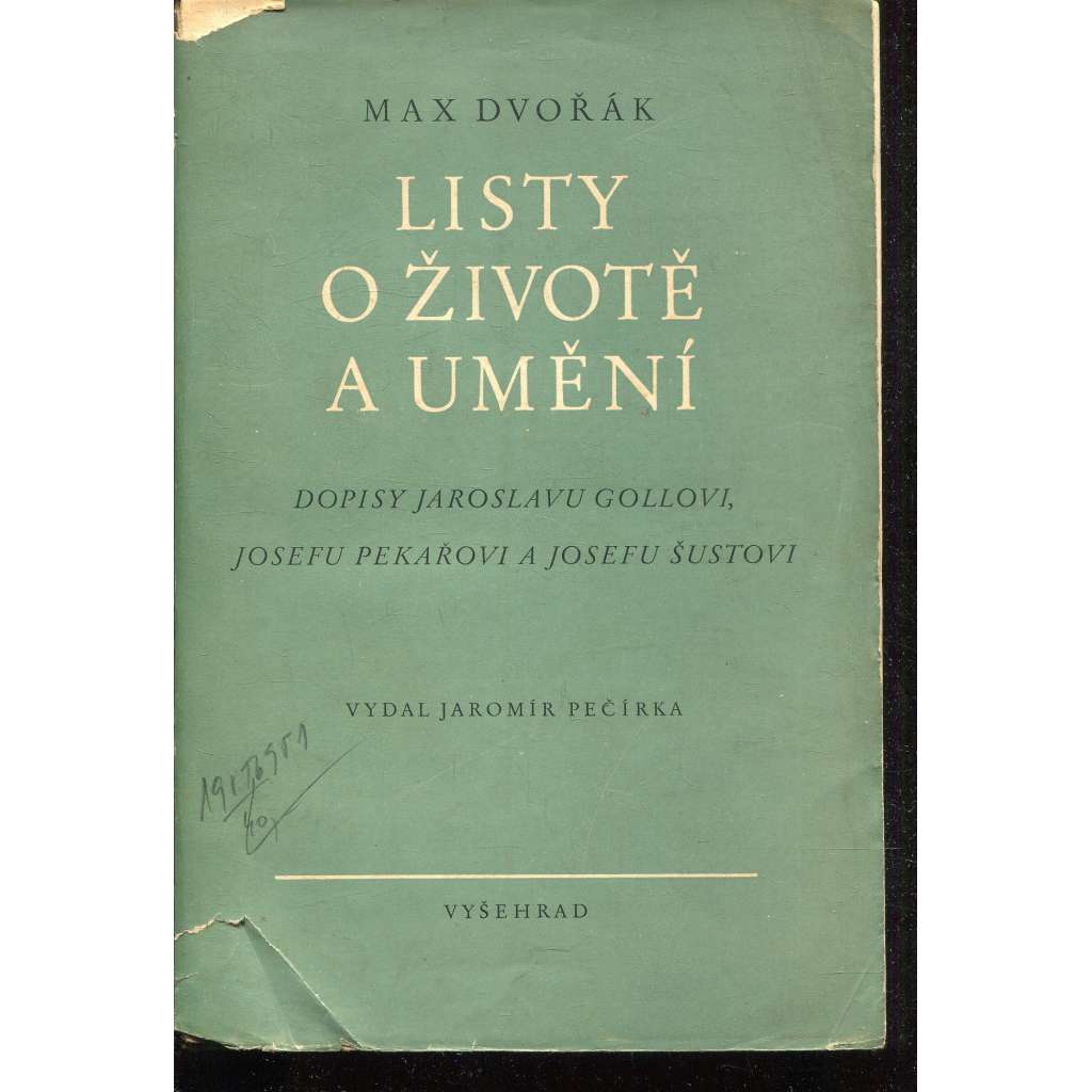 Listy o životě a umění [Max Dvořák - Dopisy Jaroslavu Gollovi, Josefu Pekařovi a Josefu Šustovi] (pošk.)