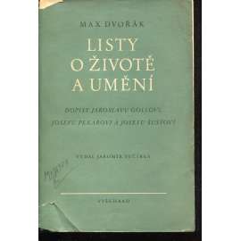 Listy o životě a umění [Max Dvořák - Dopisy Jaroslavu Gollovi, Josefu Pekařovi a Josefu Šustovi] (pošk.)