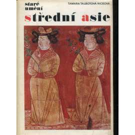 Staré umění Střední Asie [dnešní Írán, Indie, Turkmenistán, Kavkaz]