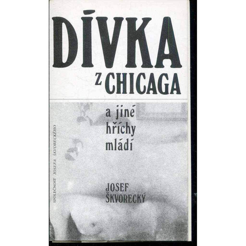 Dívka z Chicaga a jiné hříchy mládí (podpis Josef Škvorecký)