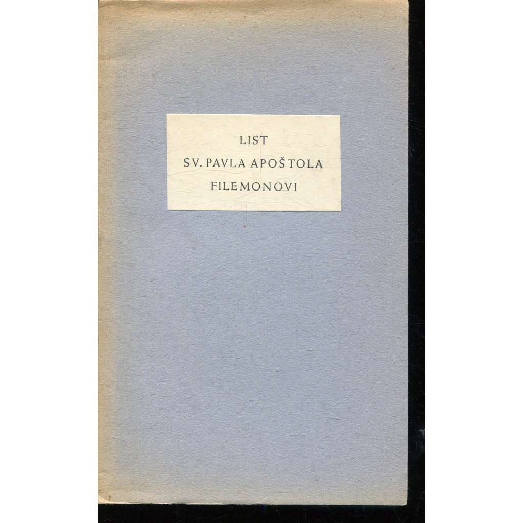 List sv. Pavla apoštola Filemonovi (podpis Otto F. Babler) List sv. Pavla apoštola Filemonovi (podpis Otto F. Babler)