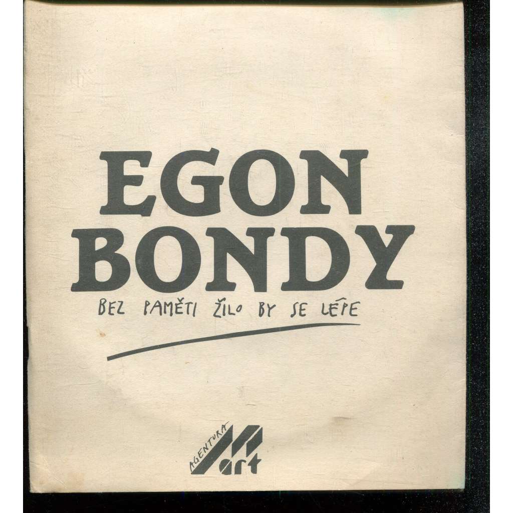 Egon Bondy - Bez paměti žilo by se lépe (kniha + gramofonová deska) Egon Bondy - Bez paměti žilo by se lépe (kniha + gramofonová deska)