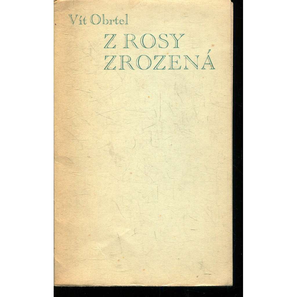 Z rosy zrozená (Vít Obrtel)