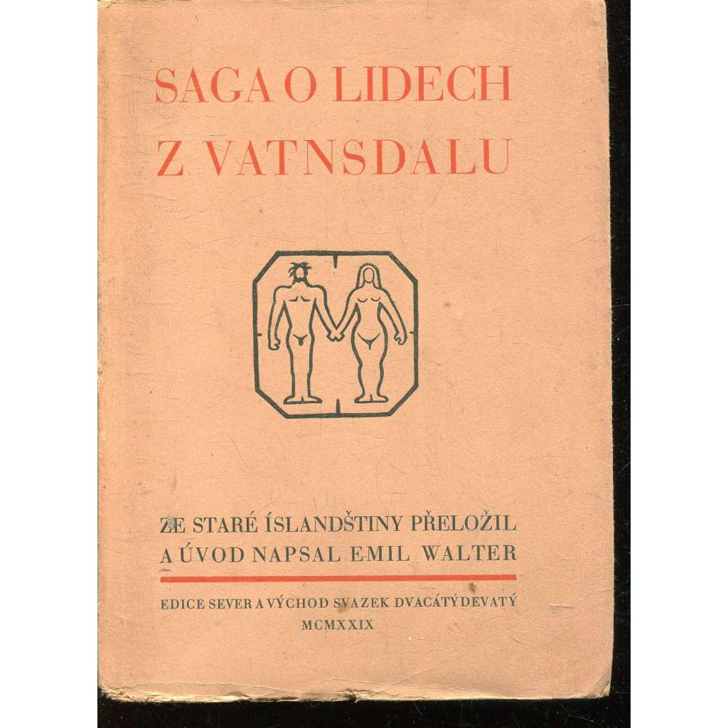Saga o lidech z Vatnsdalu (Edice Sever a východ, kresba na obálce Jan Konůpek) - 1929 Saga o lidech z Vatnsdalu (Edice Sever a východ, kresba na obálce Jan Konůpek) - 1929