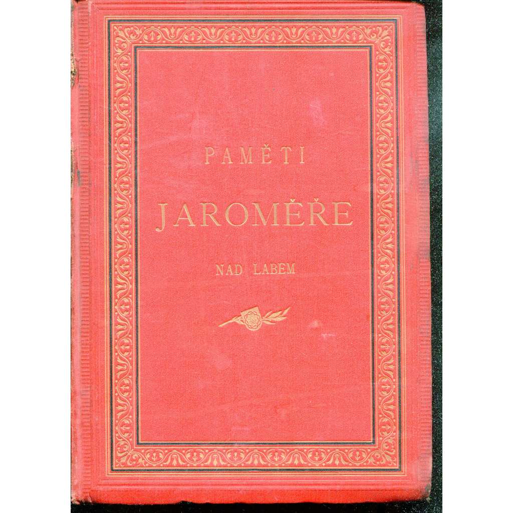 Paměti Jaroměře nad Labem (Jaroměř nad Labem, 1887) - původní vazba (Paměti královského věnného města Jaroměře nad Labem)