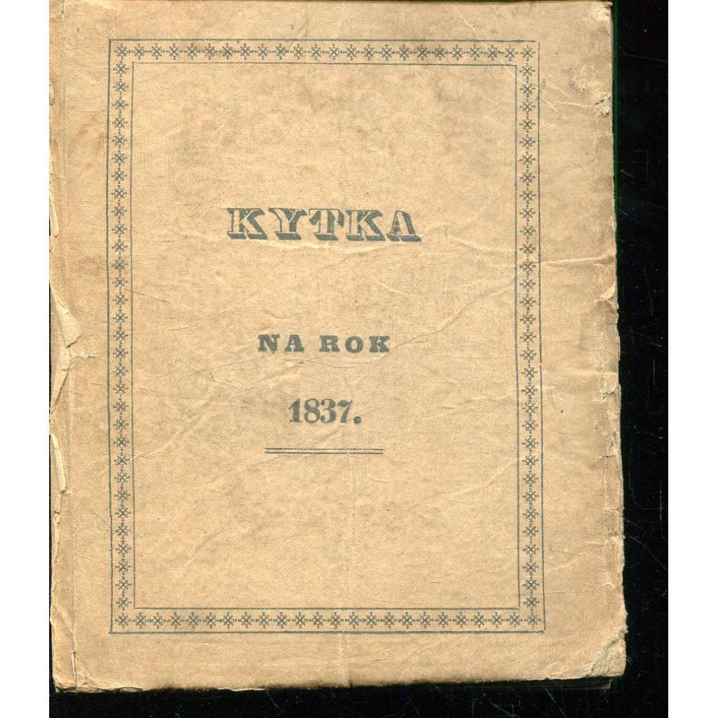 Kytka, dar Uměny zpěwu  na rok 1837 (Kytka, dar Umění zpěvu  na rok 1837)