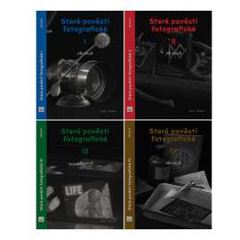 Staré pověsti fotografické I-IV [příběhy z dějin české a světové fotografie - osudy vybraných fotografů a slavných snímků]