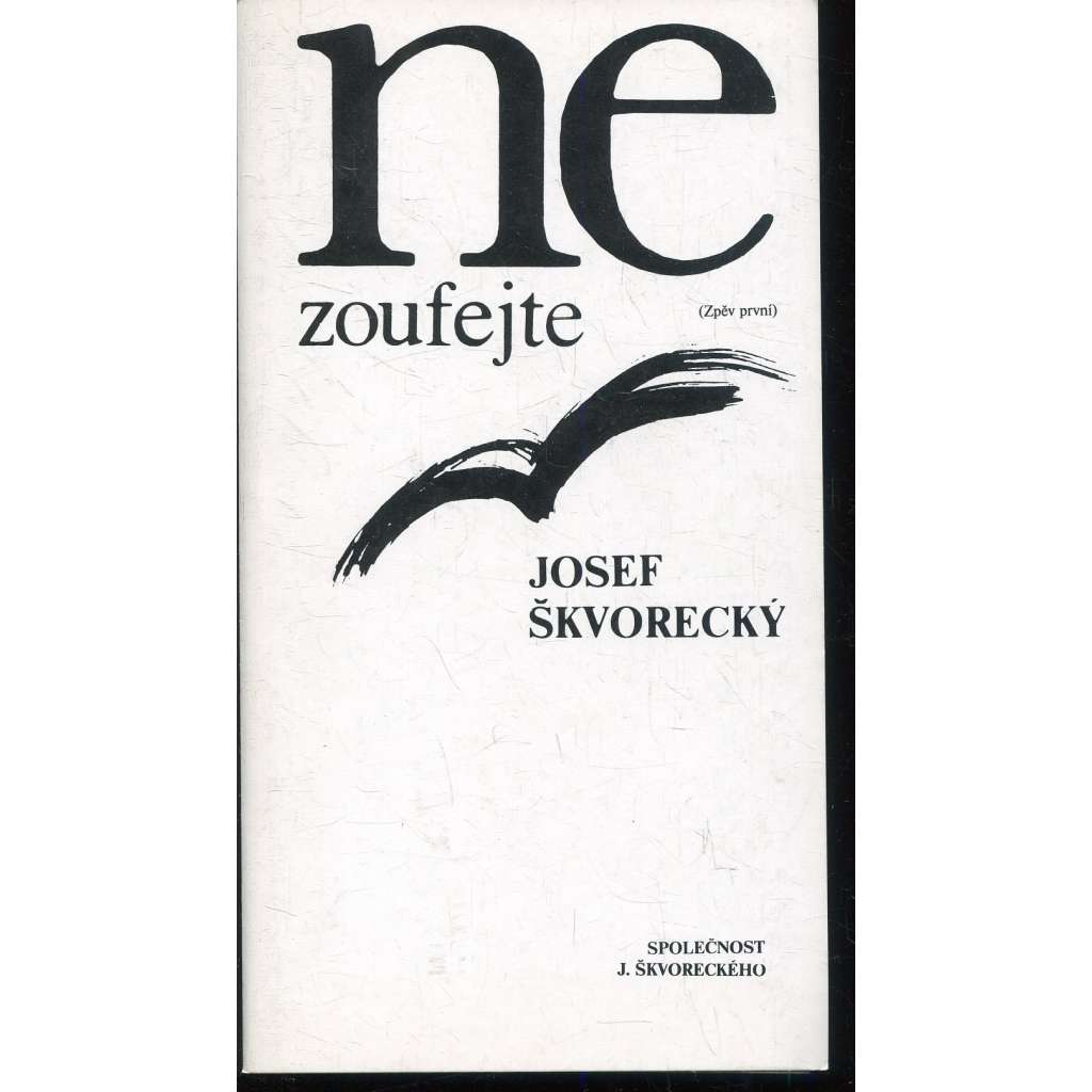 Nezoufejte - zpěv první (podpis Josef Škvorecký)
