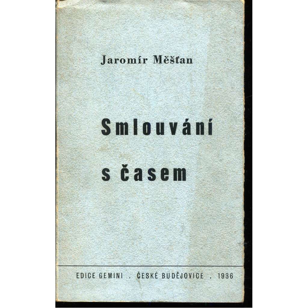 Smlouvání s časem. Lyrika (podpis Jaromír Měšťan, edice Gemini, skupina Linie - České Budějovice)