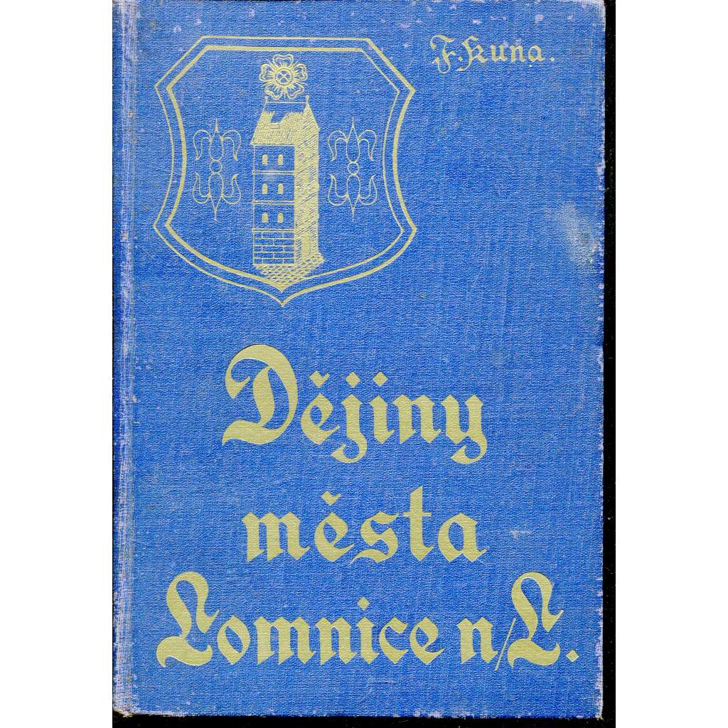 Dějiny města Lomnice nad Lužnicí a okolí Dějiny města Lomnice nad Lužnicí a okolí