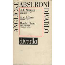 Anglické absurdní divadlo [4 divadelní hry - N.F. Simpson - Jednosměrné kyvadlo; Ann Jellicoe - Bezva finta; Harold Pinter - Narozeniny; Návrat domů]