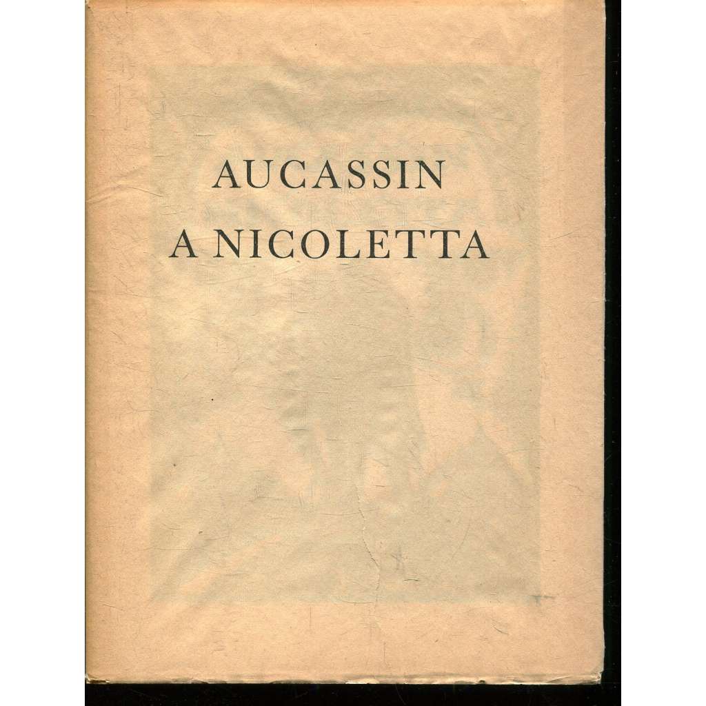 Aucassin a Nicoletta - Starofrancouzská povídka (podpis Otto F. Babler, podpis Karel Němec)