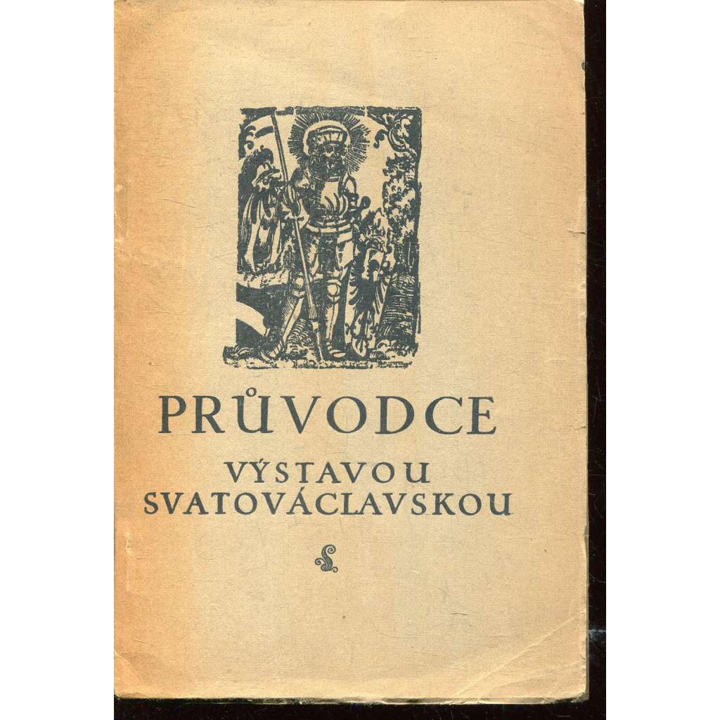 Průvodce výstavou Svatováclavskou na Hradě pražském : uspořádanou v jubilejním roce 1929 (raha)