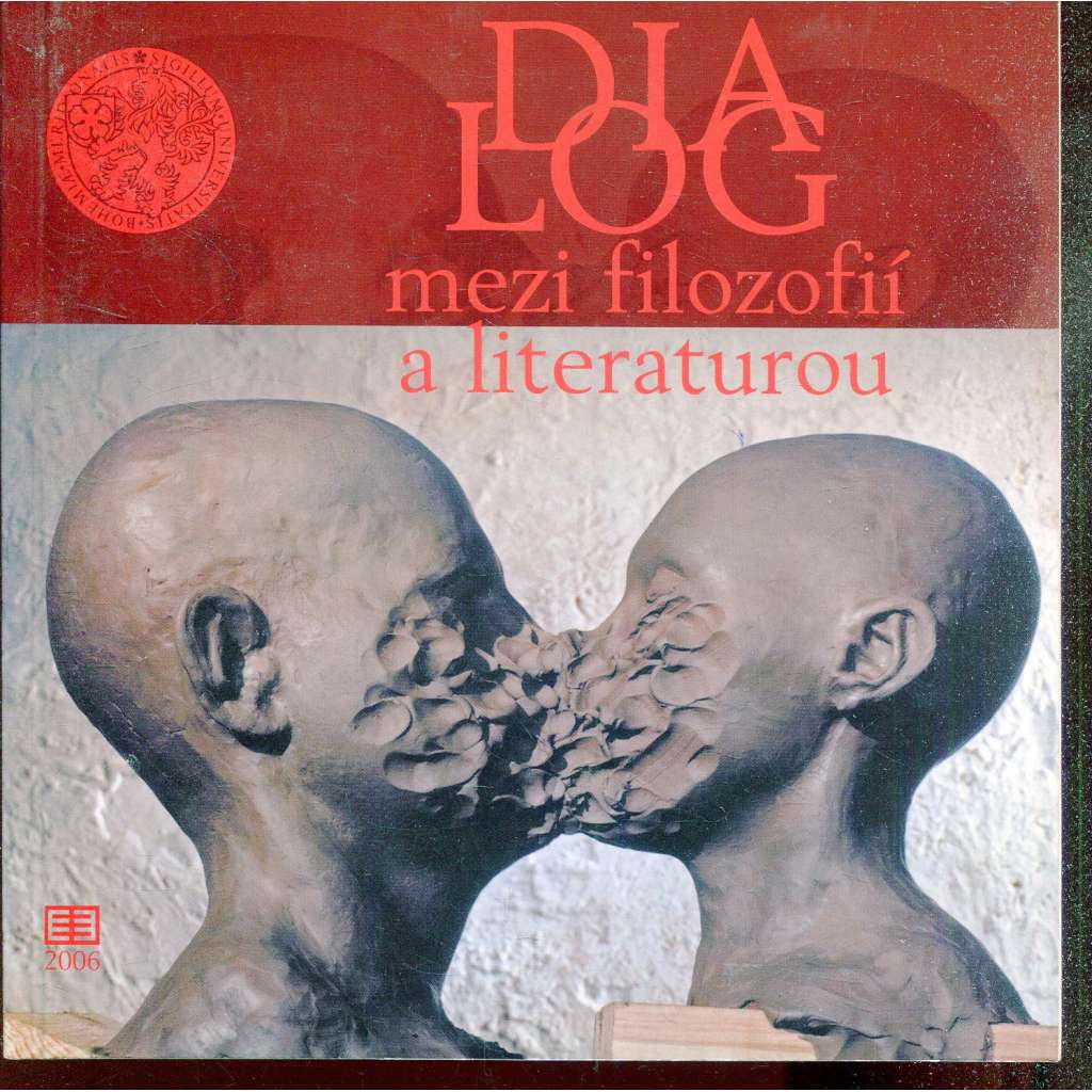 Dialog mezi filozofií a literaturou: Sborník přednášek pro doktorandský seminář Ústavu bohemistiky Filozofické fakulty Jihočeské univerzity (podpis Daniela Hodrová)