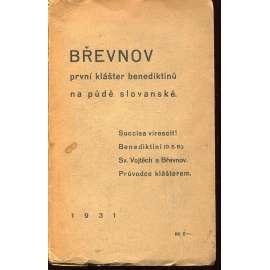 Břevnov, první klášter benediktinů na půdě slovanské [Břevnovský klášter, Praha, benediktini]