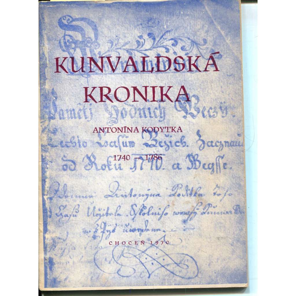 Kunvaldská kronika Antonína Kodytka 1740-1786 (Kunvald)