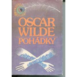 Pohádky [Oscar Wilde - Šťastný princ, Slavík a růže, Mladý král, Sobecký obr ad.]