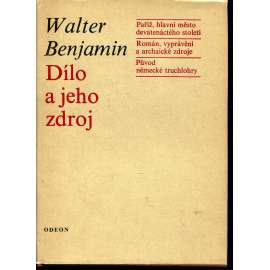 Dílo a jeho zdroj [Paříž, hlavní město devatenáctého století; Román, vyprávění a archaické zdroje; Původ německé truchlohry]