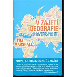 V zajetí geografie: Jak lze pomocí deseti map pochopit světovou politiku