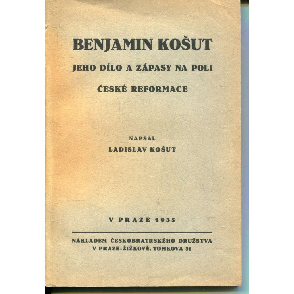 Benjamin Košut - Jeho dílo a zápasy na poli české reformace