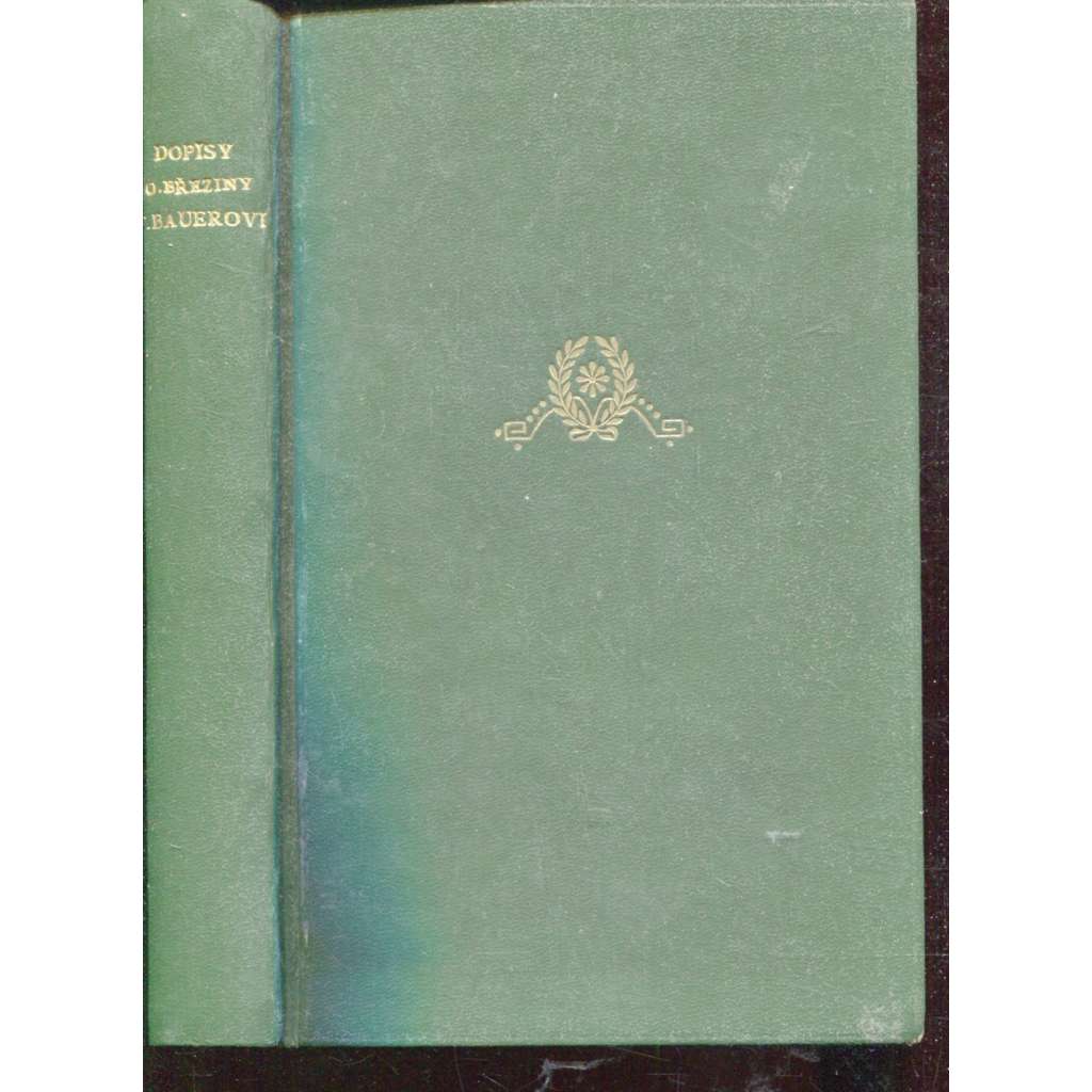 Dopisy Otokara Březiny I. Františku Bauerovi (edice: Paměti, Knihovna literárních vzpomínek a korespondence, sv. II) [Otokar Březina, korespondence, literární věda]